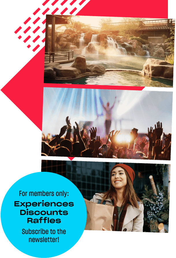 For members only: Experiences, Discounts, Raffles. Subscribe to the newsletter!